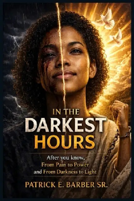 In The Darkest Hours: After You Know by Sr. Barber Patrick Eugene