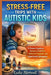 Stress-Free Trips with Autistic Kids: A Parent's Guide to Sensory Comfort, Behavior Support, and Calm Family Adventures by Lydia Hartwell