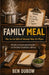 Family Meal: The Art & Skill of Mental Mise En Place by Dina Altieri, Ben Dubow