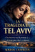 La Tragedia de Tel Aviv: Una historia real de pérdida, fe y el coraje para volver a empezar. by Karol Jeffries