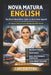 Nova Matura English - You Don't Need Better English, You Need a Better Approach: The Step-by-Step System for Breaking the 80% Barrier by Winford International, Carl Halford (Chkz)