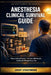 Anesthesia Clinical Survival Guide for CRNA Students and Residents: Master Clinical Practice, Ace Your ABA Boards, and Confidently Manage Every Case f by Avery Strathmore
