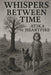 Whispers Between Time by Atika Heartfire