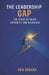 The Leadership Gap: The Space Between Capability and Behaviour by Ken Brooks