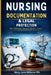 Nursing Documentation & Legal Protection: The Ultimate Nurse's Quick Guide by Mary Jane Millanar