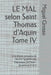 LE MAL selon Saint Thomas d'Aquin Tome IV: Une étude complète de l'oeuvre "Quaestiones Disputatae De Malo" Questions IV et V by Miguel Grosso