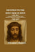 Devotion to the Holy Face of Jesus: A Powerful Devotion for mercy, Litany, Meditation, Reparation and Spiritual Renewal to the heart of Jesus by Veronica C. Bennett