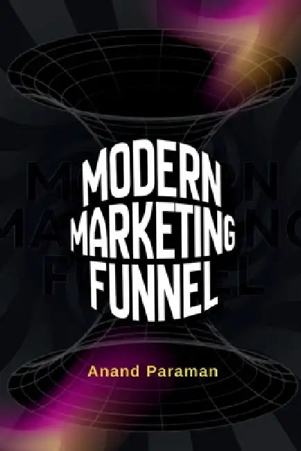 Modern Marketing Funnel: Acta, Pacc, Hot, Echo by Anand Paraman