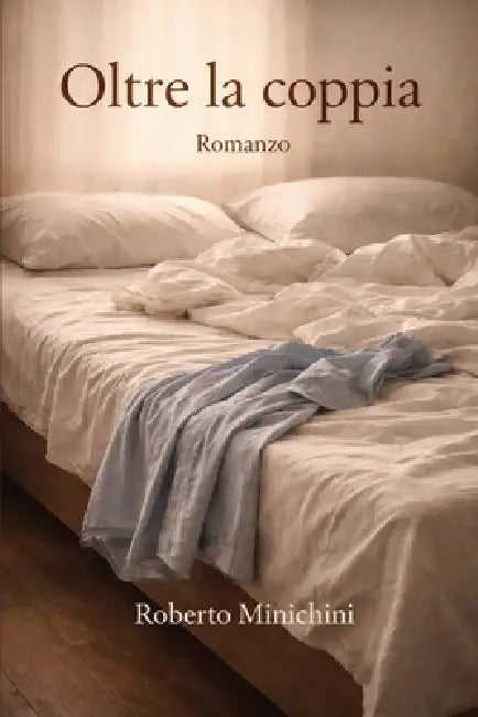 Oltre la coppia: Romanzo by Roberto Minichini