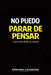 No puedo parar de pensar: Cómo salir del bucle mental by Adriana Casanova