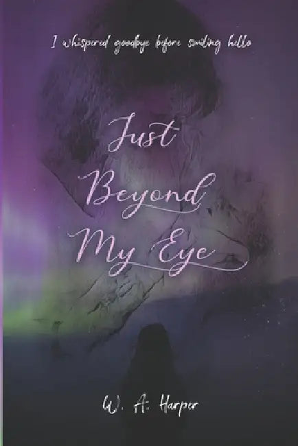Just Beyond My Eye by Ann Harper