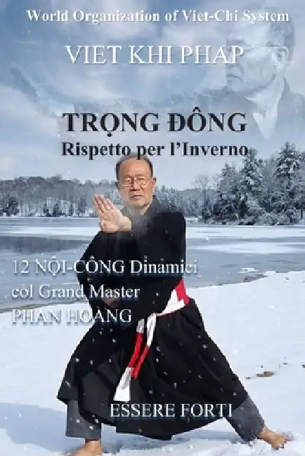 TRONG DONG, RISPETTO per l'INVERNO: I dodici NỘI-CÔNG dinamici by Edio Catoni, Iva Caputo, Charles Phan Hoang Master