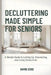 Decluttering Made Simple For Seniors