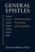 General Epistles: Understanding the Letters of the Apostles by Norman Mathers