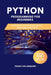 Python Programming for Beginners: Learn Step by Step How to Build Your Own Programs - Includes 100+ Exercises and Solutions by Franz Kellermann