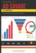Ad Savage: The No-BS Guide to Dominating Digital Advertising by Eric Nwachukwu