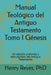 Manual Teológico del Antiguo Testamento Tomo I Génesis: Un estudio profundo y estructurado del Antiguo Testamento by Henry Reyes