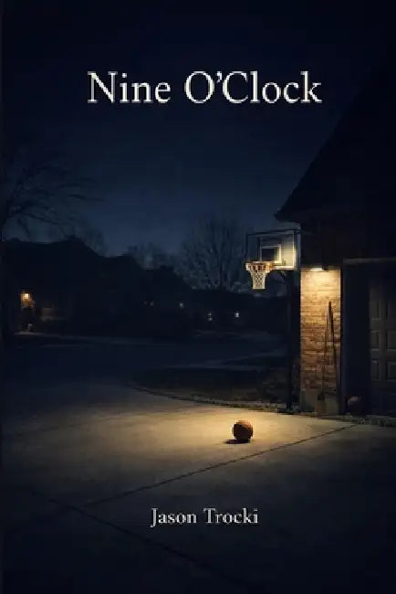 Nine O'Clock: A Short Novel by Jason Trocki