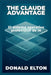 The Claude Advantage: El sistema operativo profesional de IA by Donald Elton
