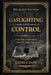 Gaslighting and Control (3 Book Box Set): Stop the Confusion. Regain Direction. by Cleber Zani