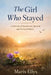The Girl Who Stayed: A Memoir of Attachment, Survival and Forward Motion by Maris Ellys