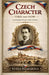 Czech Character Then and Now: A Centennial Mirror of Jiří Mahen by Kytka Hilmarova