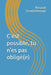 C'est possible, tu n'es pas obligé(e) by Arnaud Tiendrebeogo