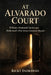 At Alvarado Court: William Desmond Taylor and Hollywood's First Great Unsolved Murder by Ricky Indrawan