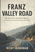 Franz Valley Road: The Santa Rosa Hitchhiker Killings, the Witnesses, and the Missing Crime Scene by Ricky Indrawan