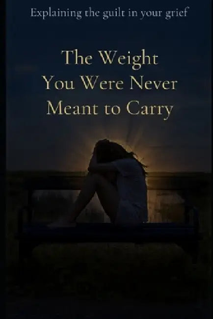The Weight You Were Never Meant To Carry