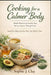 Cooking for A Calmer Body: Simple Practices to Soothe Your Nervous System Through Food by Sophie J. Clay