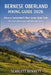 Bernese Oberland Hiking Guide 2026: Discover Switzerland's Most Scenic Alpine Trails Mountain Adventures and Panoramic Views by Scarlett Bennett