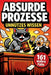 Unnützes Wissen ABSURDE PROZESSE: 161 kuriose Gerichtsverfahren aus dem Jura - Das perfekte Geschenk für Juristen by Geschenkbuch Verlag, T. Geschenk