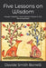 Five Lessons on Wisdom: Power, Freedom, and Human Nature in the Panchatantra by Marella Reitani, Davide Smith Borrelli
