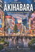 Akihabara Photobook Tour Japan: Neon Streets, Anime Shops, Arcades & Hidden Corners of Tokyo by Tokyo Paul, Paul Su, Sheng Paul Su