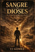 Sangre de Dioses Book 3: El Viento Sobre El Paso by Tj Gomez