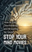 Stop Your Mind Movies: How to End Overthinking and Brooding for Good by Mara Westland