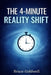 The 4-Minute Reality Shift by Bruce Goldwell