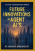 Future Innovations in Agent AI's: 225 Agent AI Innovations by Jahnavi Singireddy