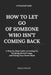 How to Let Go of Someone Who Isn't Coming Back: A Step-by-Step Guide to Letting Go, Breaking Mental Loops, and Taking Your Power Back by Janice Sewell