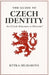 The Guide to Czech Identity: Am I Czech, Bohemian, or Moravian? by Kytka Hilmarova