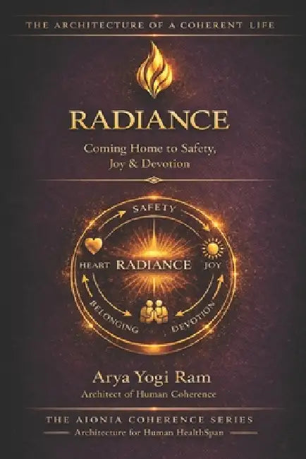Radiance: Emotional Healing, Nervous System Regulation, Spiritual Growth, and the Path to Inner Peace and Devotion by Arya Yogi Ram
