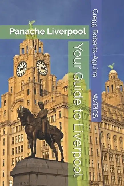 Your Guide to Liverpool: Panache Liverpool by Gregg Roberts-Aguirre