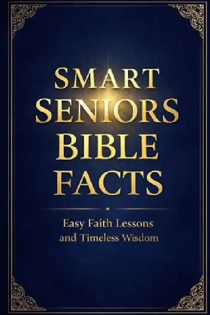 Smart Seniors Bible Facts