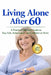 Living Alone After 60 (Large Print): A Practical Checklist Guide to Stay Safe, Independent, and Confident at Home by Ron Taylor