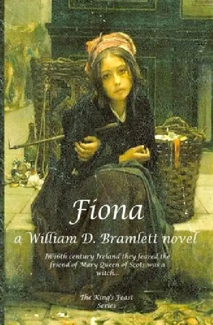 Fiona: In the 16th-century they feared the friend of Mary Queen of Scots was a witch... by William D. Bramlett