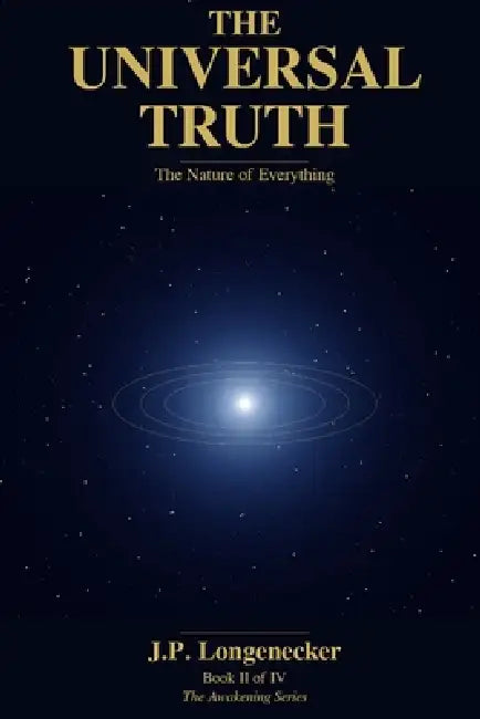 The Universal Truth by Jp Longenecker