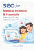 SEO for Medical Practices & Hospitals: A Practical Guide to Patient Growth, Local SEO, Google Rankings, and Healthcare Marketing by Robert Zaid
