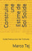 Construire une Estime de Soi Solide: Guide Pratique pour les 15-25 ans by Marco Tej