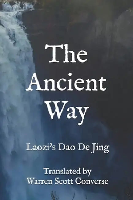 The Dao De Jing by Warren Scott C, Laozi
